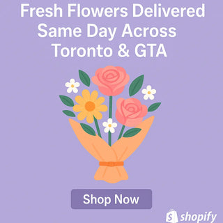 Fresh Flowers Delivered Same Day Across Toronto & GTA